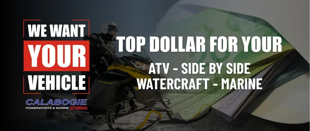 We want your vehicle: top dollar for your ATV, side by side, watercraft or boat